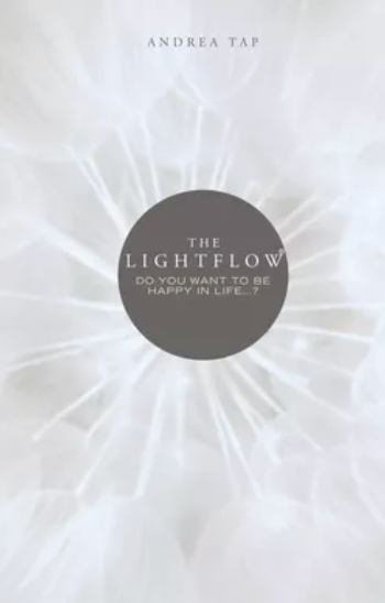 THE LIGHTFLOW | Do You Want to Be Happy in Life…?