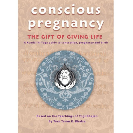 CONSCIOUS PREGNANCY - THE GIFT OF GIVING LIFE