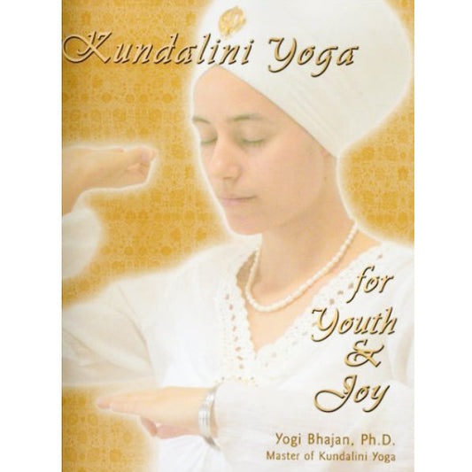 KUNDALINI YOGA FOR YOUTH AND JOY